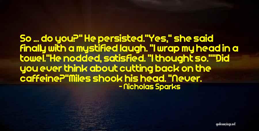 Finally She Said Yes Quotes By Nicholas Sparks Finally She Said Yes Quotes By Nicholas Sparks