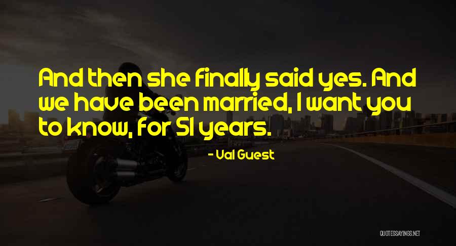 Finally She Said Yes Quotes By Val Guest