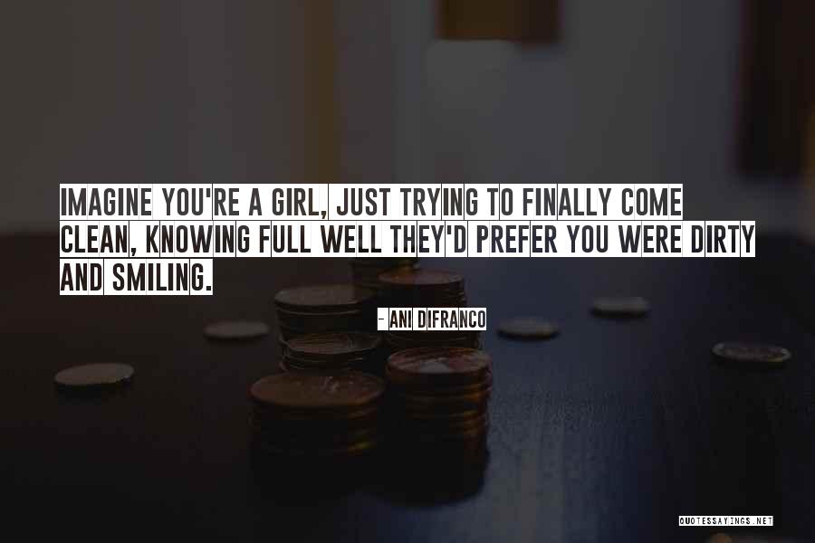 Finally Smiling Quotes By Ani DiFranco Finally Smiling Quotes By Ani DiFranco