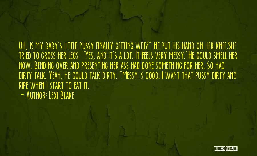 Finally Something Good Quotes By Lexi Blake