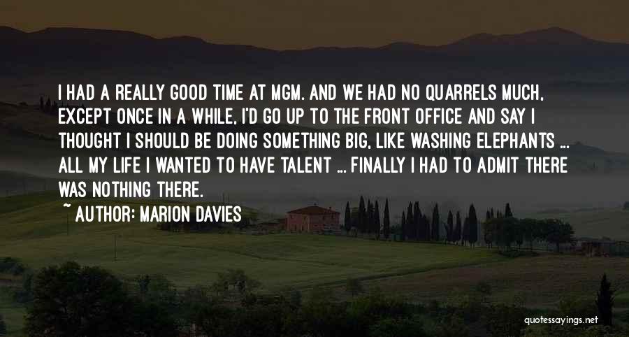 Finally Something Good Quotes By Marion Davies