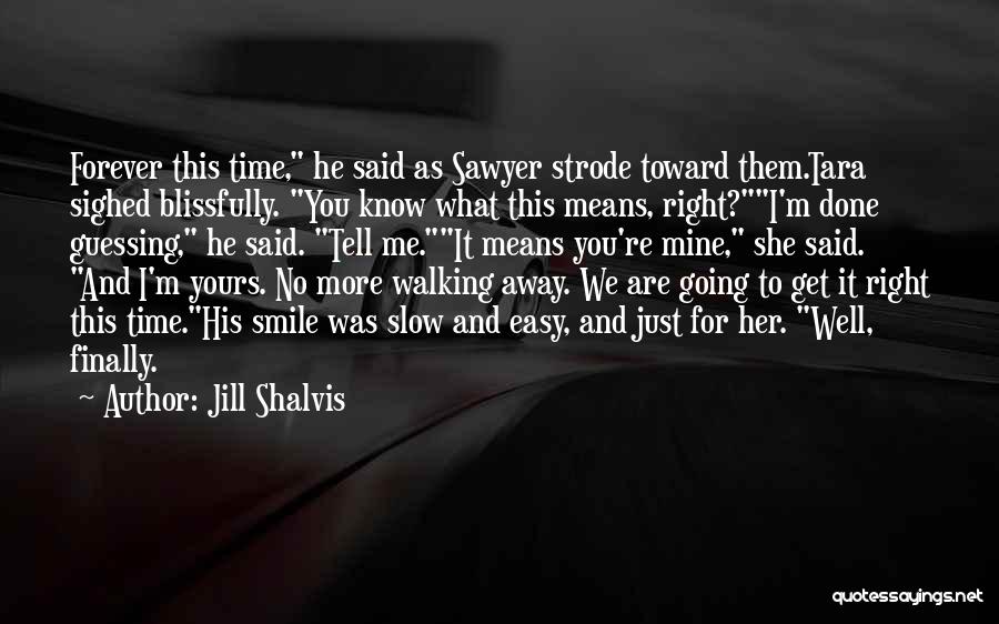 Finally Walking Away Quotes By Jill Shalvis
