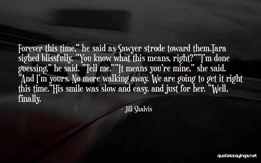 Finally Walking Away Quotes By Jill Shalvis