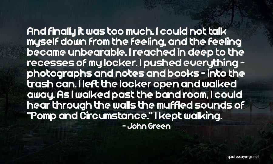 Finally Walking Away Quotes By John Green Finally Walking Away Quotes By John Green