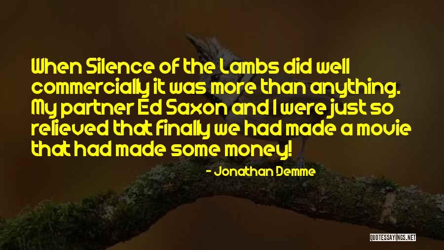 Finally We Made It Quotes By Jonathan Demme Finally We Made It Quotes By Jonathan Demme