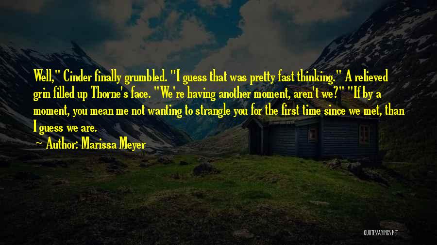 Finally We Met Quotes By Marissa Meyer