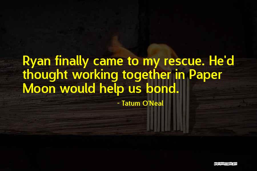 Finally We Will Be Together Quotes By Tatum O'Neal