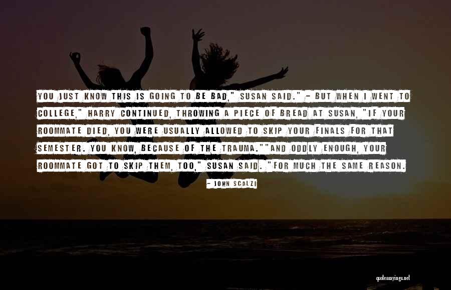 Finals In College Quotes By John Scalzi Finals In College Quotes By John Scalzi