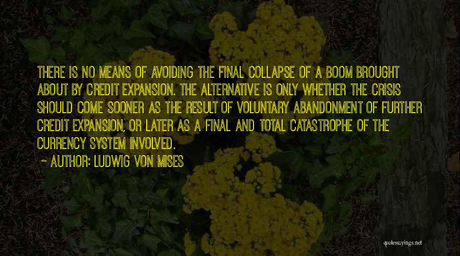 Finals Quotes By Ludwig Von Mises