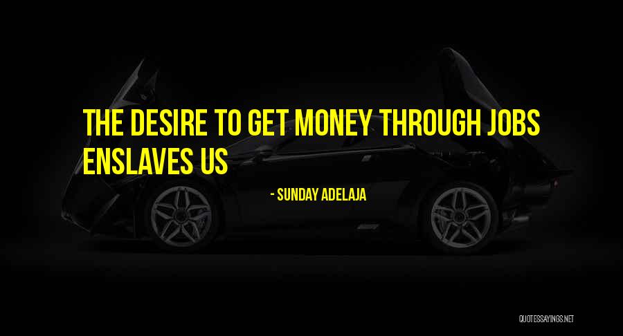 Finance Jobs Quotes By Sunday Adelaja Finance Jobs Quotes By Sunday Adelaja