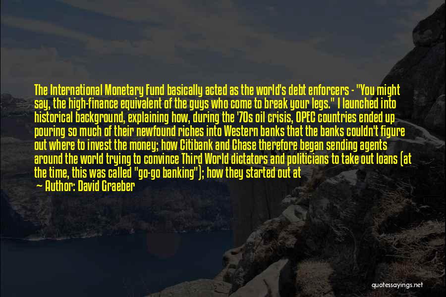 Finance Quotes By David Graeber