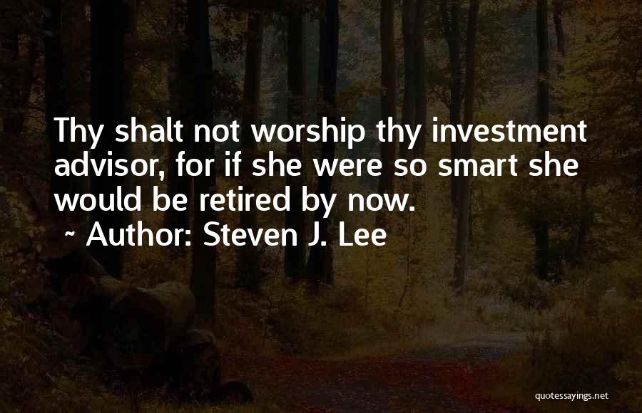 Finance Quotes By Steven J. Lee