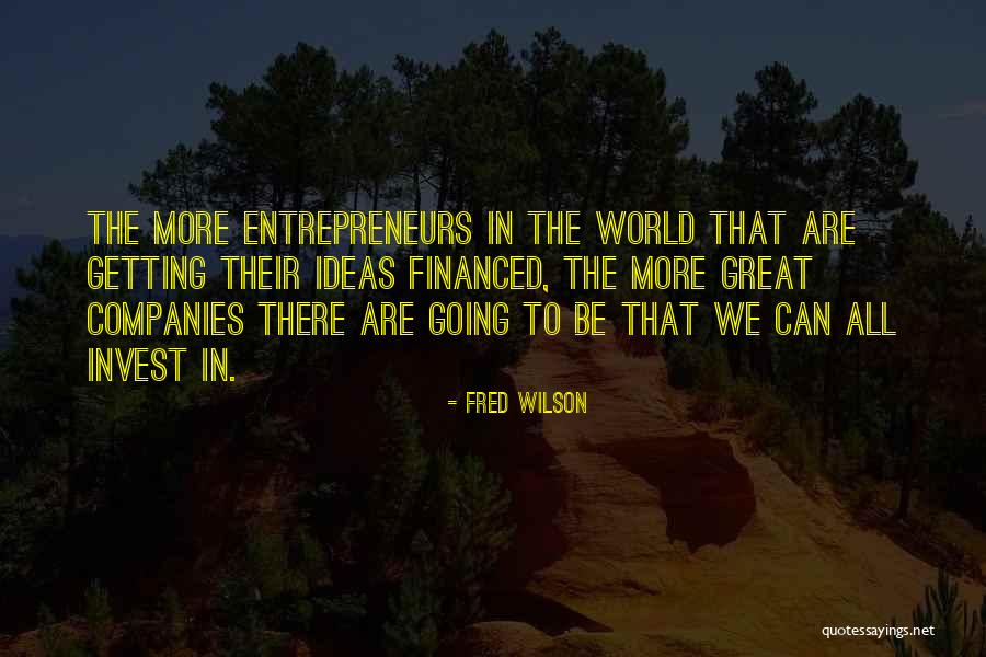 Financed Quotes By Fred Wilson Financed Quotes By Fred Wilson