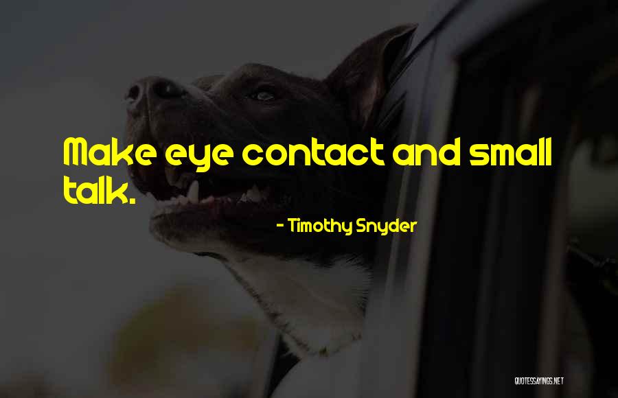 Financement Participatif Quotes By Timothy Snyder Financement Participatif Quotes By Timothy Snyder