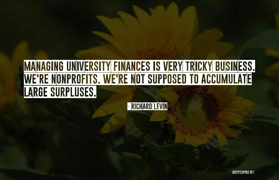 Finances Quotes By Richard Levin Finances Quotes By Richard Levin