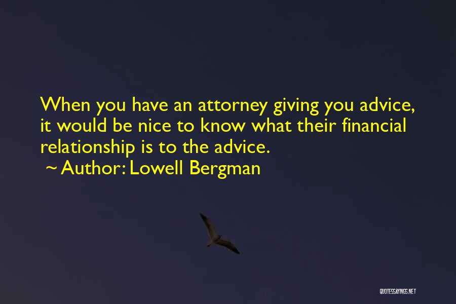 Financial Advice Quotes By Lowell Bergman