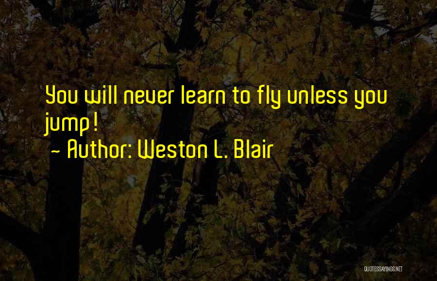 Financial Advice Quotes By Weston L. Blair