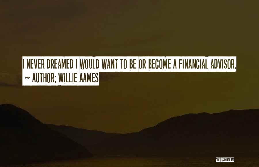 Financial Advisor Quotes By Willie Aames