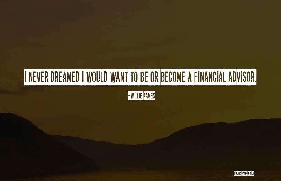 Financial Advisor Quotes By Willie Aames