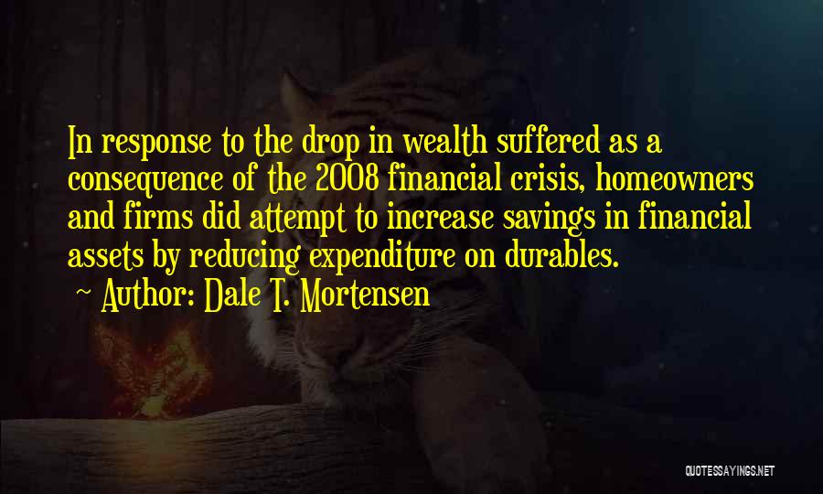 Financial Assets Quotes By Dale T. Mortensen