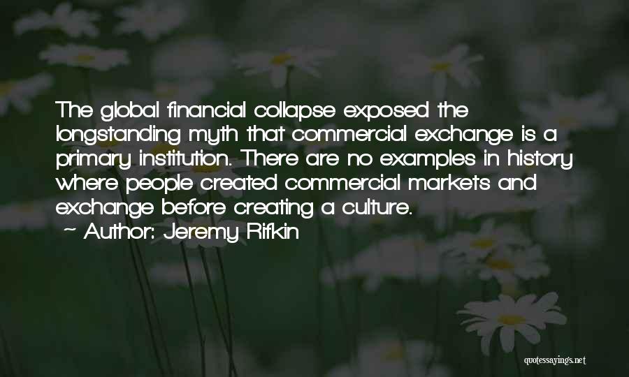 Financial Collapse Quotes By Jeremy Rifkin