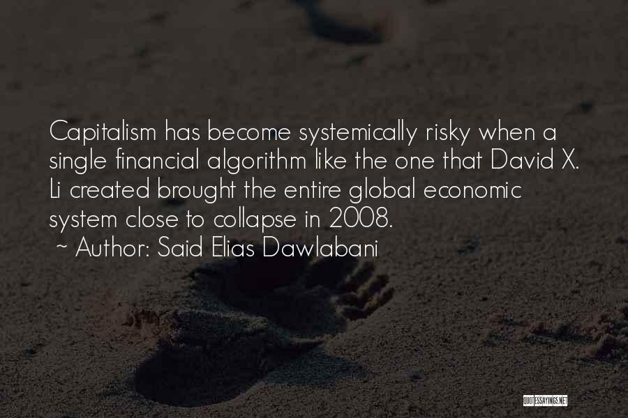 Financial Collapse Quotes By Said Elias Dawlabani