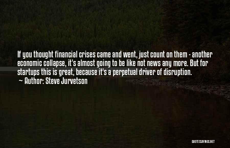 Financial Collapse Quotes By Steve Jurvetson