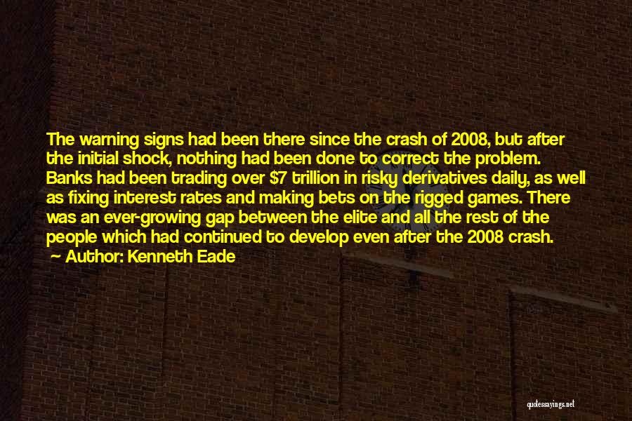 Financial Crisis Quotes By Kenneth Eade