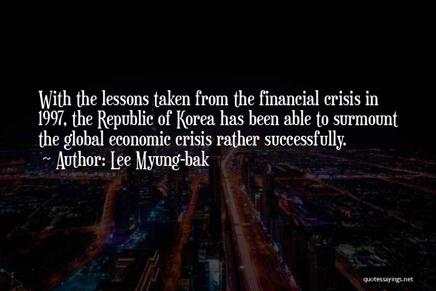 Financial Crisis Quotes By Lee Myung-bak