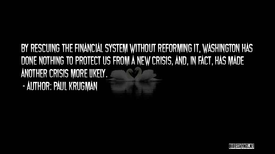 Financial Crisis Quotes By Paul Krugman