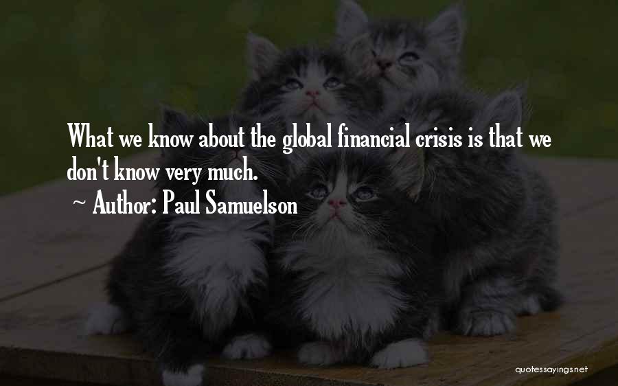 Financial Crisis Quotes By Paul Samuelson