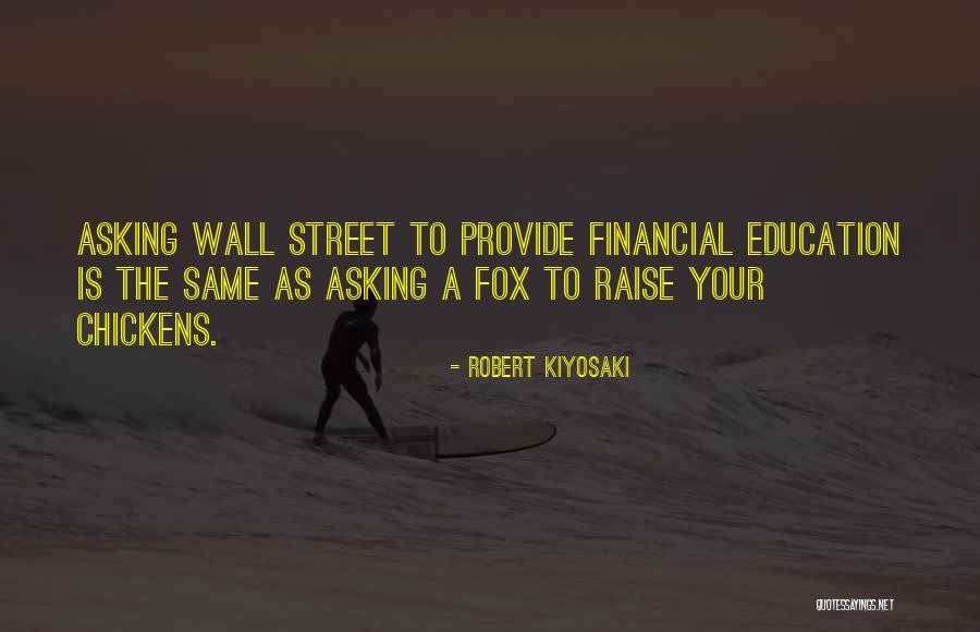Financial Education Quotes By Robert Kiyosaki Financial Education Quotes By Robert Kiyosaki