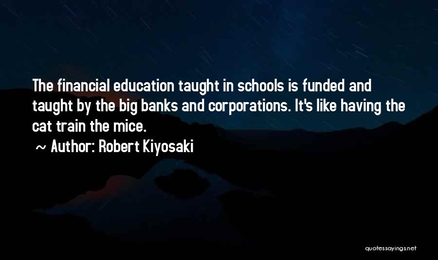 Financial Education Robert Kiyosaki Quotes By Robert Kiyosaki