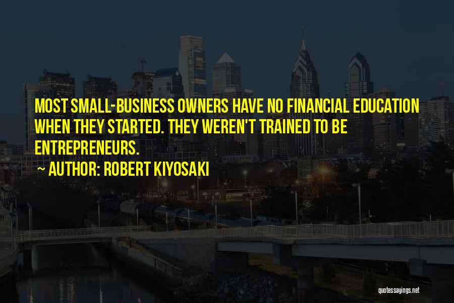 Financial Education Robert Kiyosaki Quotes By Robert Kiyosaki