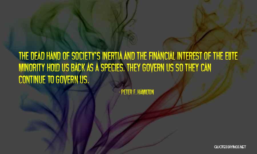 Financial Elite Quotes By Peter F. Hamilton Financial Elite Quotes By Peter F. Hamilton