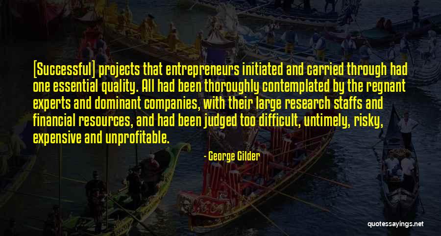 Financial Experts Quotes By George Gilder Financial Experts Quotes By George Gilder