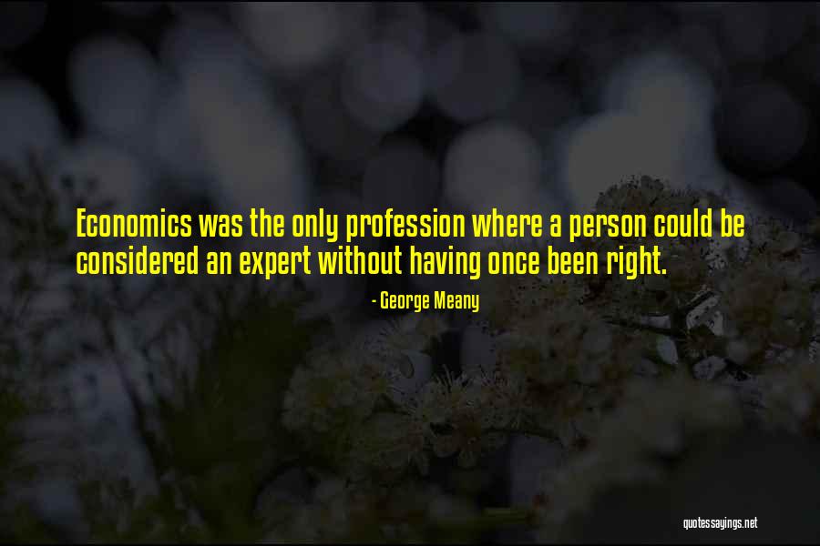 Financial Experts Quotes By George Meany Financial Experts Quotes By George Meany