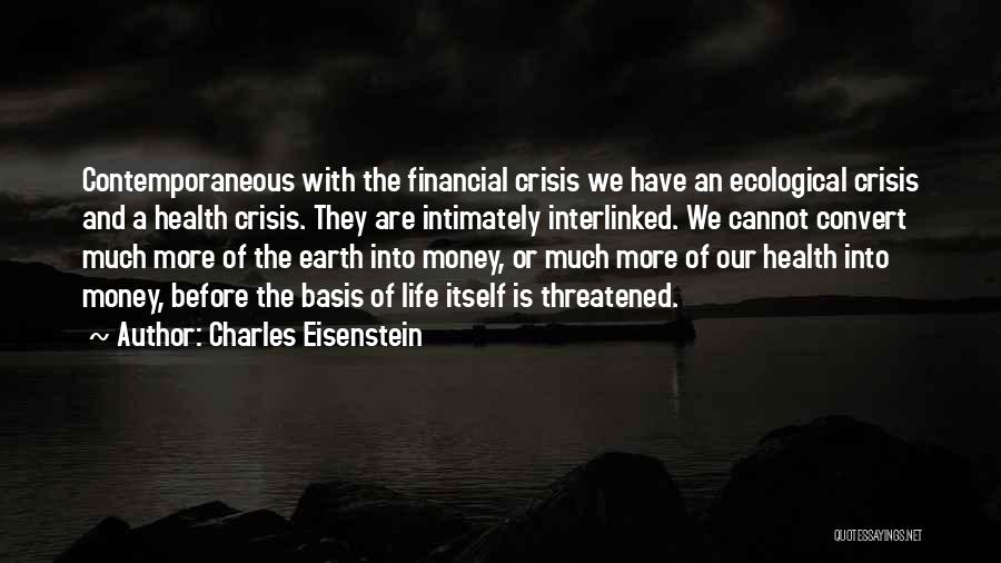 Financial Health Quotes By Charles Eisenstein