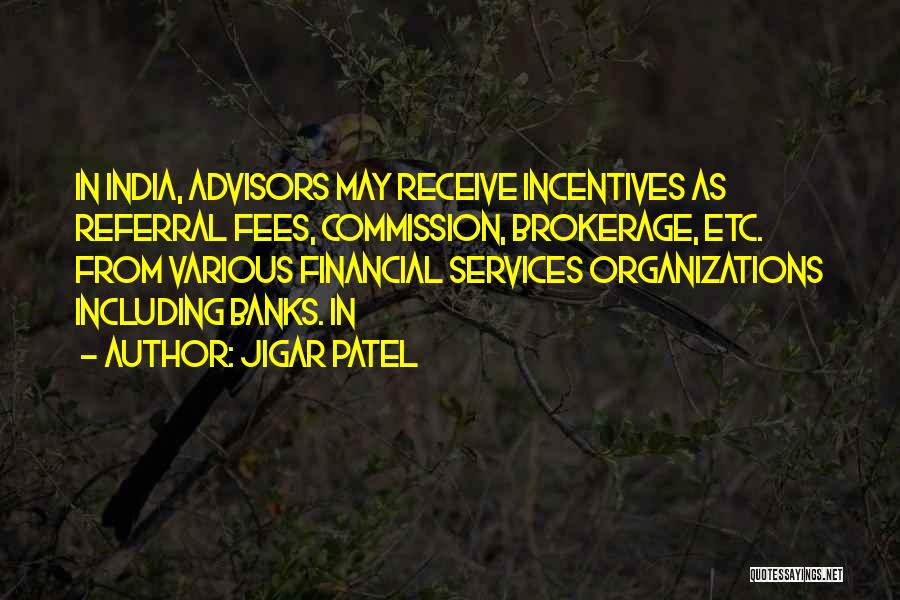 Financial Incentives Quotes By Jigar Patel