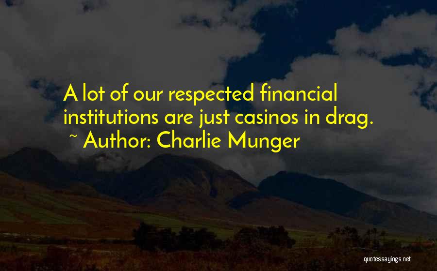 Financial Institutions Quotes By Charlie Munger
