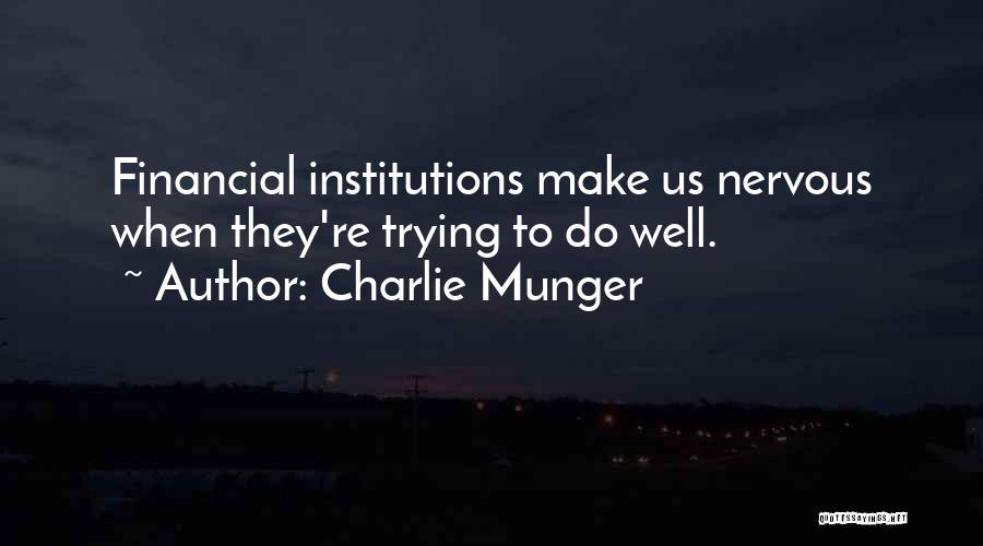 Financial Institutions Quotes By Charlie Munger