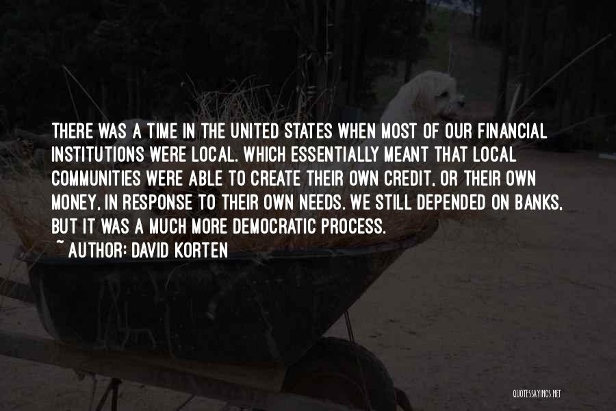 Financial Institutions Quotes By David Korten