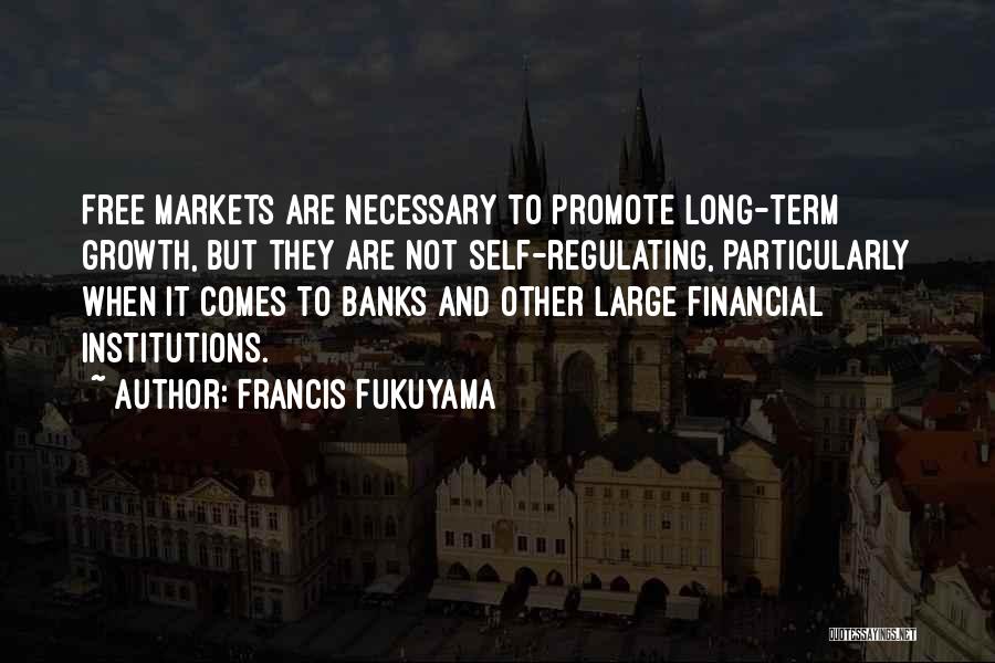 Financial Institutions Quotes By Francis Fukuyama