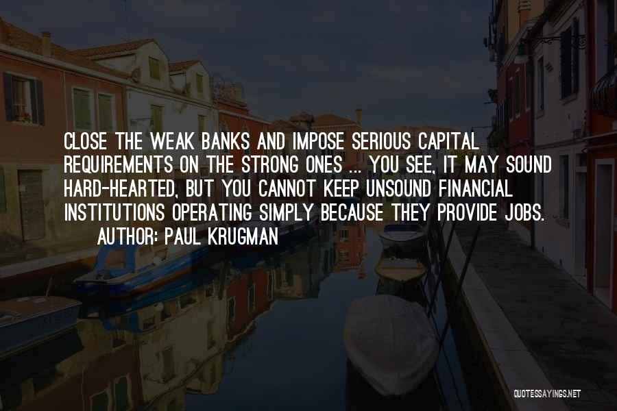 Financial Institutions Quotes By Paul Krugman