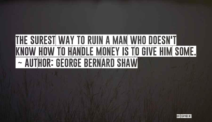 Financial Issues Quotes By George Bernard Shaw