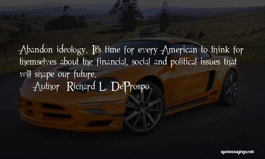 Financial Issues Quotes By Richard L. DeProspo