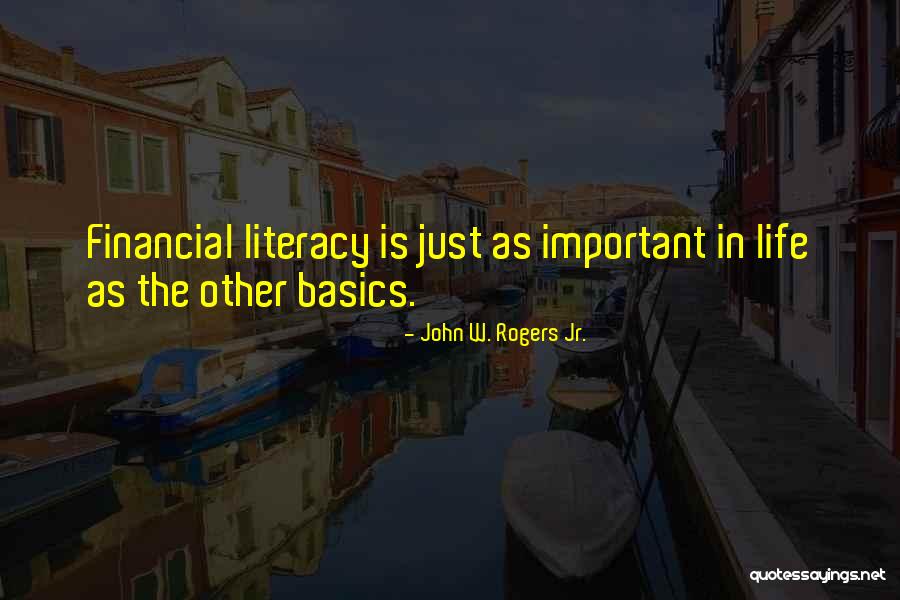 Financial Literacy Quotes By John W. Rogers Jr. Financial Literacy Quotes By John W. Rogers Jr.