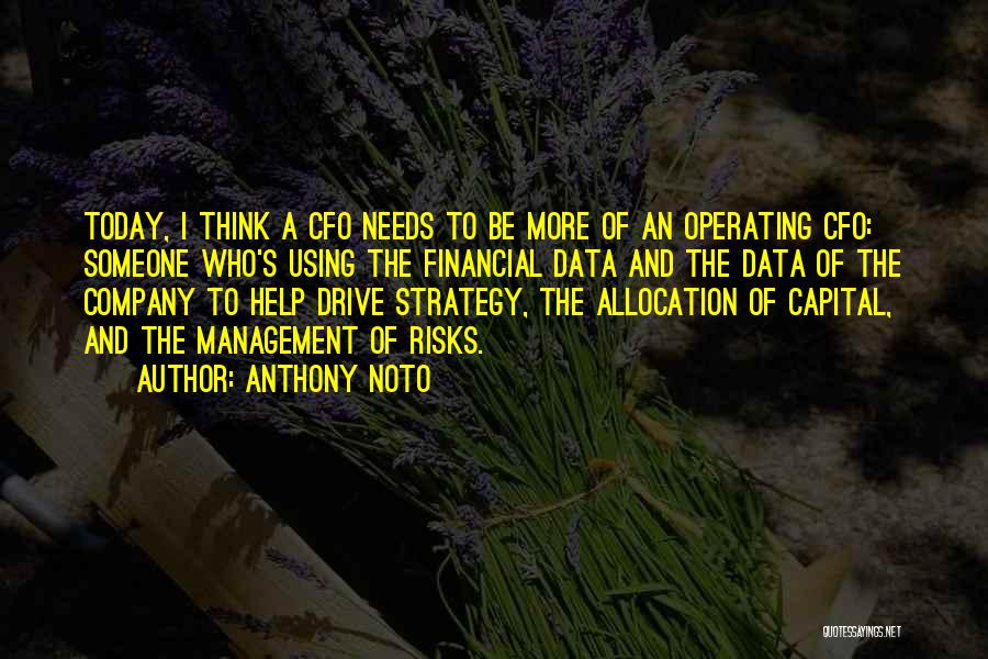 Financial Management Quotes By Anthony Noto