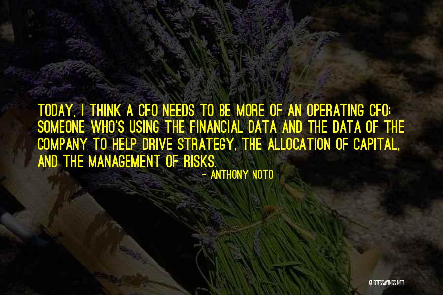 Financial Management Quotes By Anthony Noto