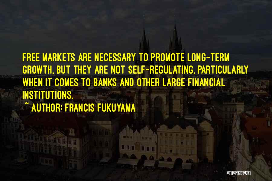 Financial Markets Quotes By Francis Fukuyama